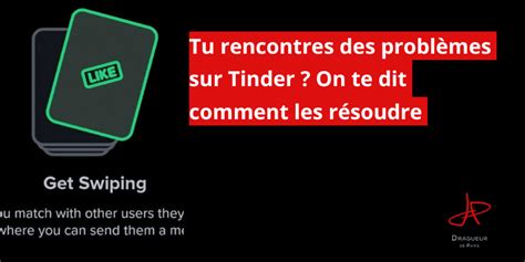 tinder geen matches bug|{ Les 8 bugs Tinder les plus courants et leur résolution